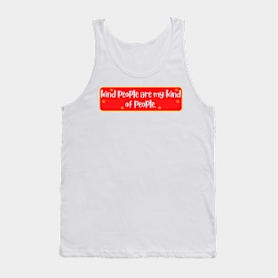 Kind People are my Kind of People Quote Tank Top